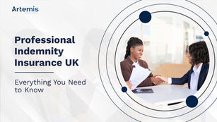 Complete Guide For Professional Indemnity Insurance UK (2026) from Artemis Insurance
