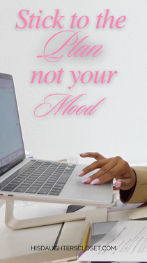 Stick to the Plan, Not Your Mood