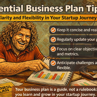 Essential Business Plan Tips for Clarity and Flexibility in Your Startup Journey