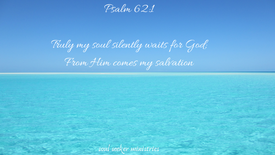 From Him comes my Salvation