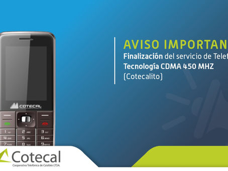 📢 Aviso importante: Finalización del servicio de Telefonía Tecnología CDMA 450 MHZ (Bases y Cotecalito)