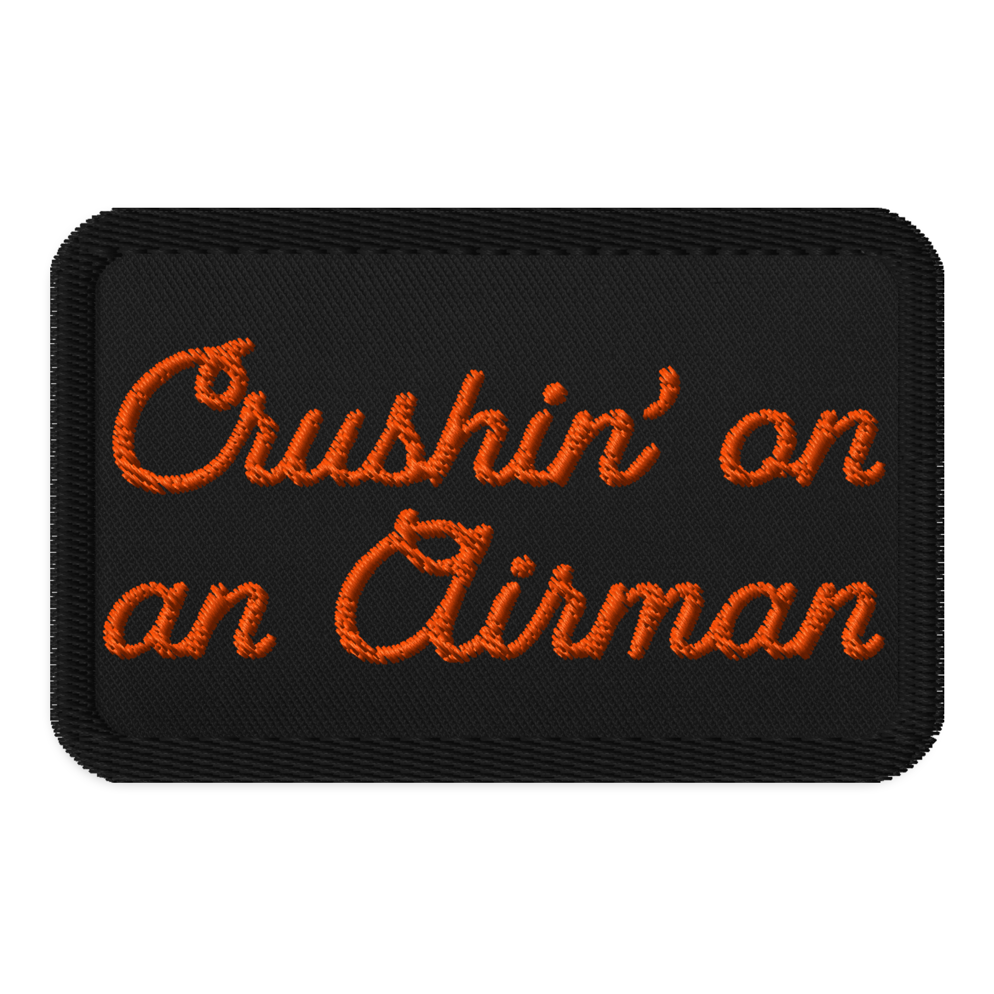 Crushin' on an Airman Embroidered Patch