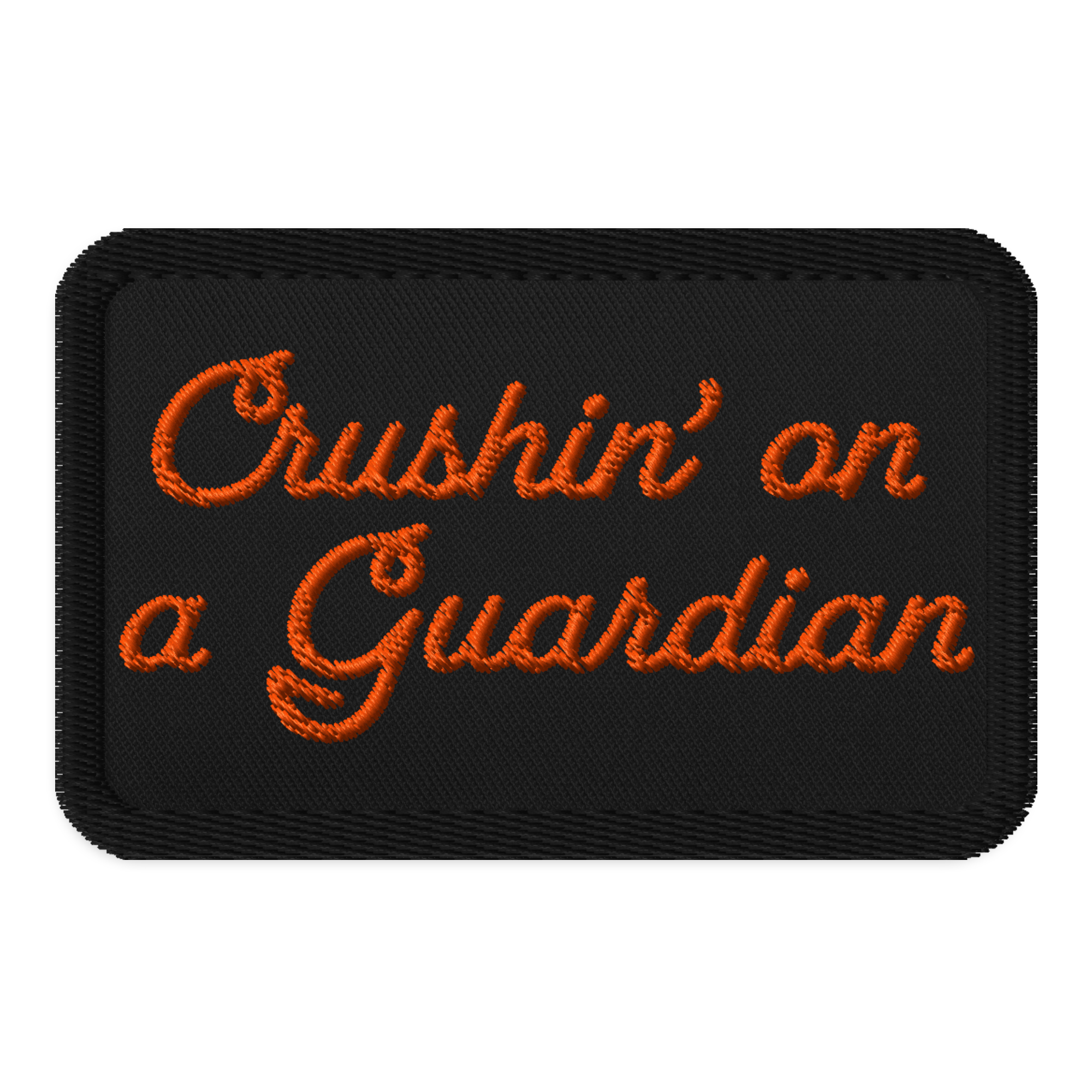 Crushin' on a Guardian Embroidered Patch