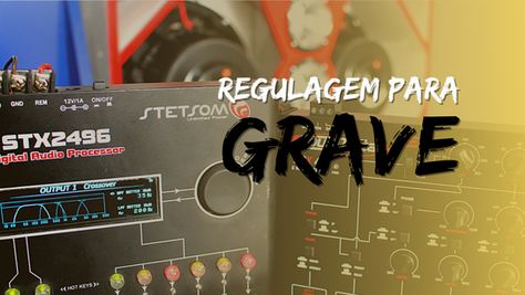 Ajuste do Crossover e Processador para GRAVE no Som Automotivo