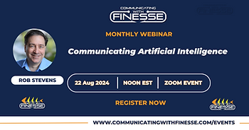 Join Rob Stevens and Communicating with FINESSE for the free webinar 'Communicating Artificial Intelligence."