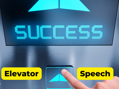 If you had just a short elevator ride to introduce yourself, could you clearly and confidently state your identity and purpose? Do You have your elevator speech ready? Are you Communicating with FINESSE?