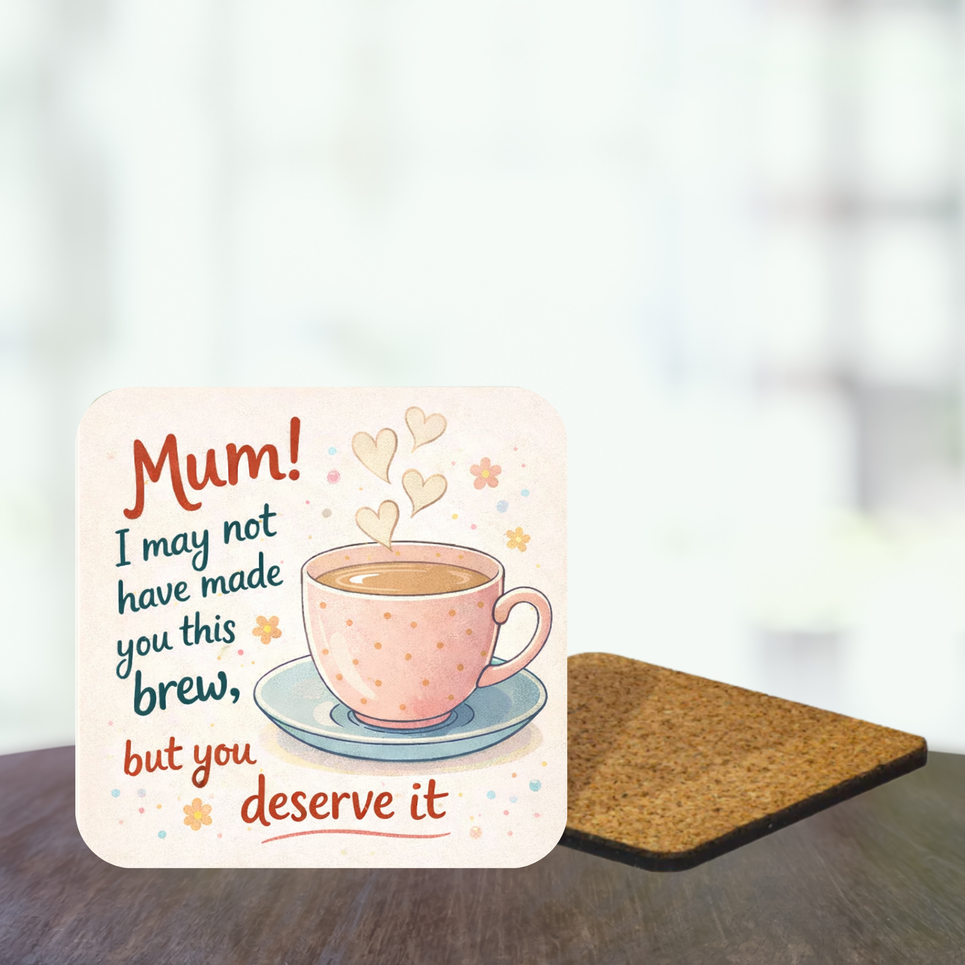 “Mum, You Deserve This Brew” Square Coaster