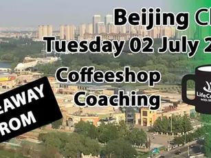 Today's Takeaway from Coffeeshop Group Coaching - Beijing, China - 02 July 2019