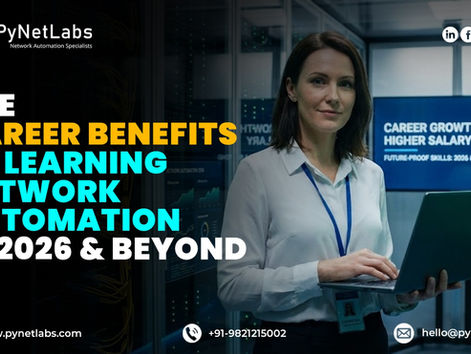The Career Benefits of Learning Network Automation in 2026 and Beyond 