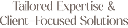 Tailored Expertise and Client-Focused Solutions