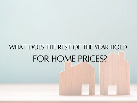 What Does the Rest of the Year Hold for Home Prices?