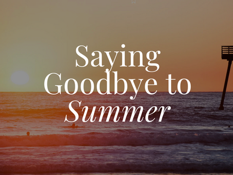 Saying Goodbye to Summer