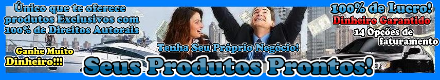 TENHA SEU PRÓPRIO NEGÓCIO MILIONÁRIO