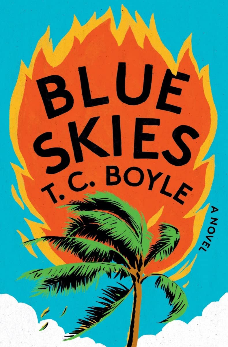A palm tree blown by a strong wind against a sky filled with flames and bordered by clouds; cover of Blue Skies by T.C. Boyle