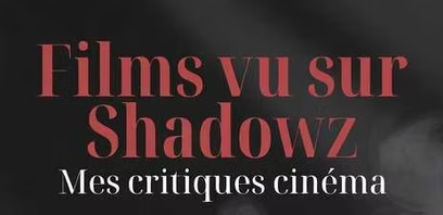 [Liste] La Sélection Shadowz : Mes Incontournables