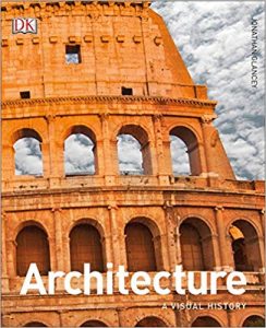 Architecture- A Visual History by Jonathan Glancey book online