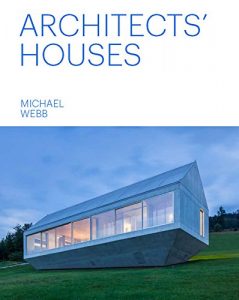 Architects' Houses by Michael Webb