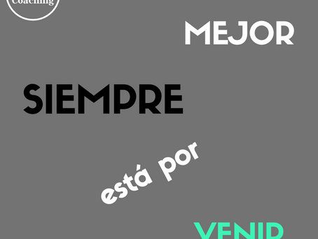 Lo mejor siempre está por venir…