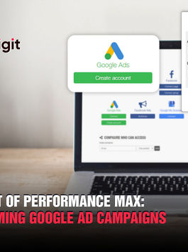 Revolutionizing Digital Advertising with Performance Max Campaigns