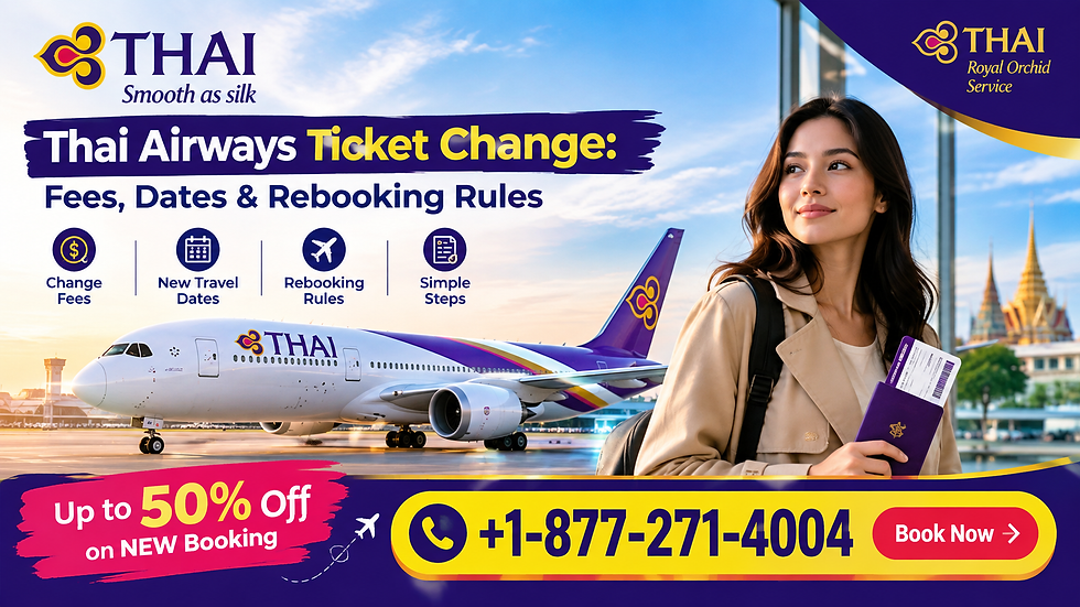 Thai Airways Ticket Change Fees, Dates & Rebooking Rules