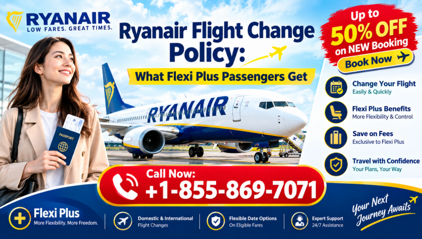 Ryanair Flight Change Policy: What Flexi Plus Passengers Get