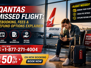Qantas Missed Flight: Rebooking, Fees & Refund Options Explained