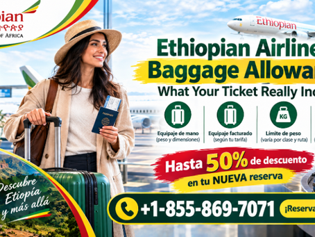 Ethiopian Airlines Baggage Allowance: What Your Ticket Really Includes