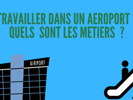 À la découverte de métiers aéroportuaires