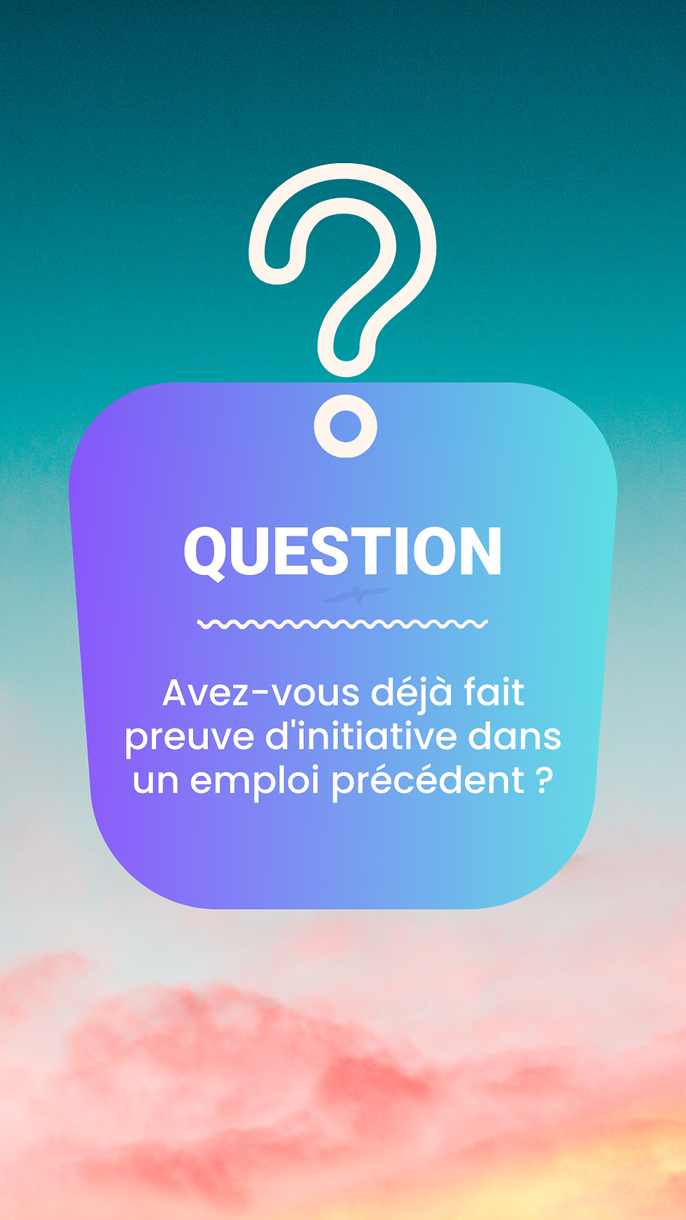avez vous déjà fait preuve d'initiative ?