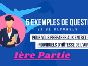 Quelles questions s'attendre aux recrutements d'hôtesse de l'air ? Quelles réponses donner ?