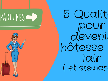 Top 5 des qualités à avoir pour devenir hôtesse de l'air !