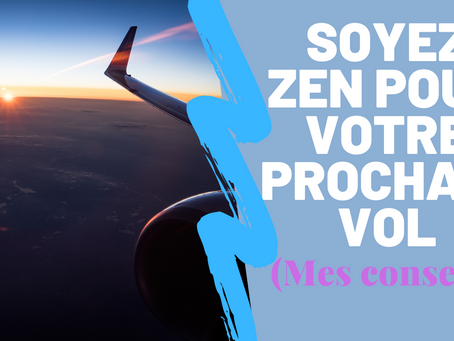 Soyez zen pour votre prochain voyage en avion !