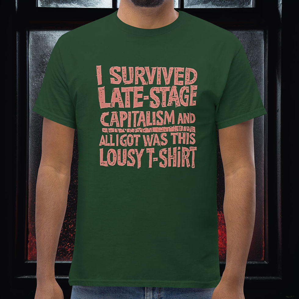 Thumbnail: I Survived Late-Stage Capitalism - Unisex Classic 100% Cotton Tee