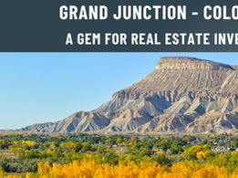 Grand Junction, Colorado: A Gem for Real Estate Investors