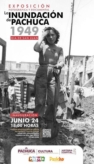 El Instituto Municipal para la Cultura invita a la inauguración de la exposición La Inundación de Pachuca 1949