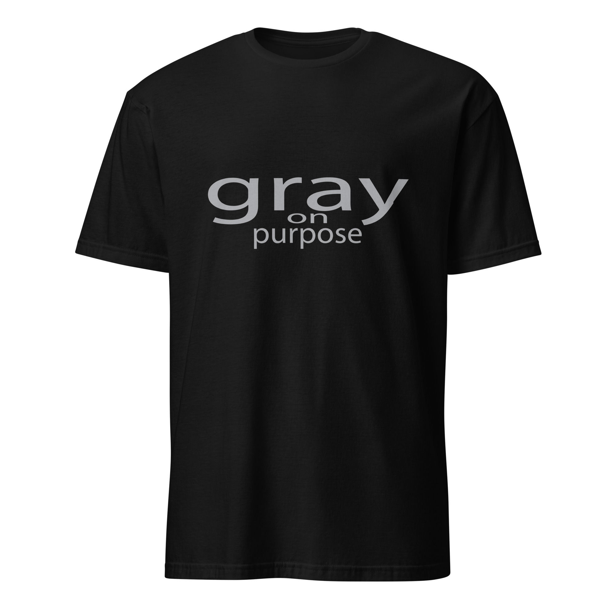 Gray on Purpose T-Shirt | Silver Sisters Graphic Tee