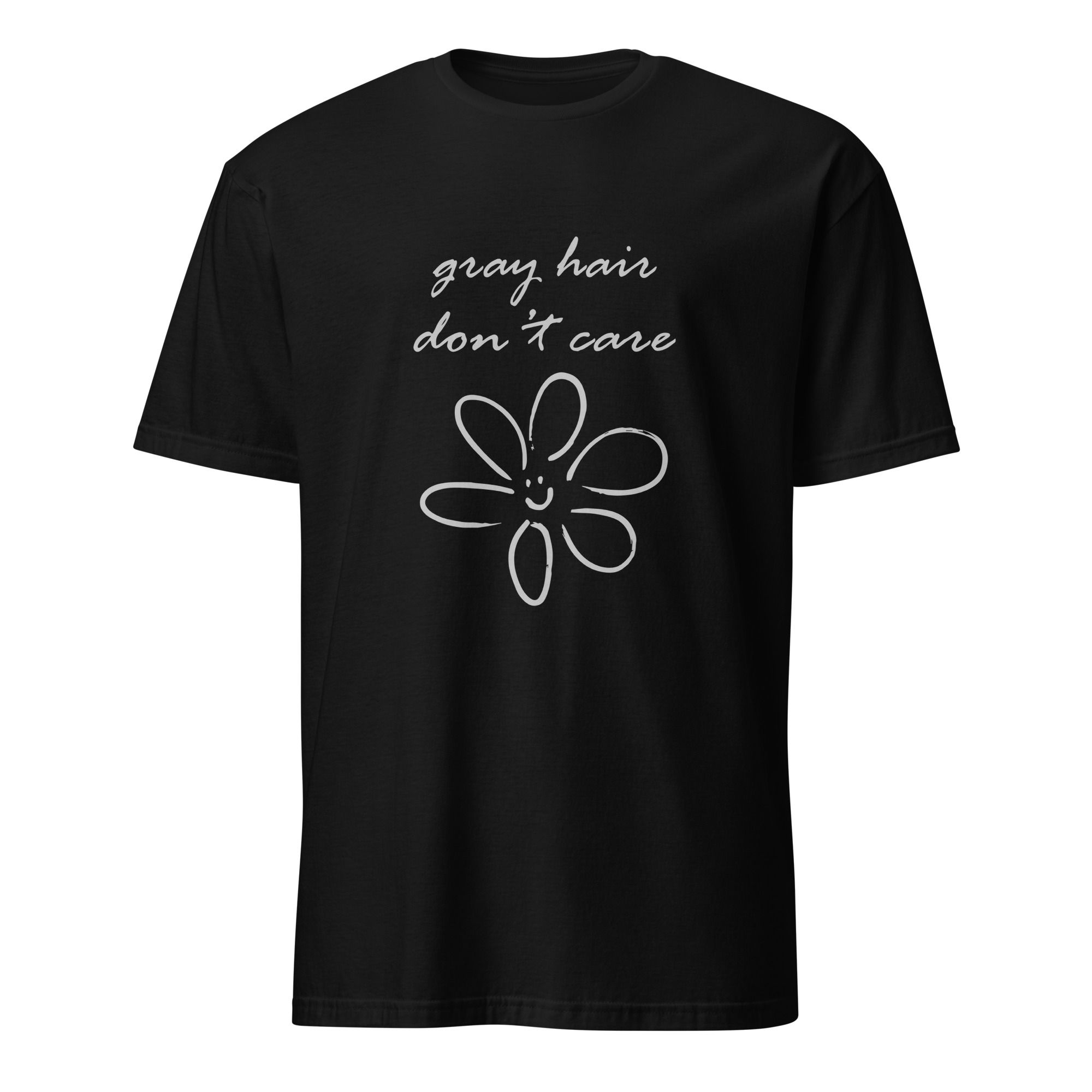 Gray Hair Don’t Care Shirt | Funny Graphic Tee for Women