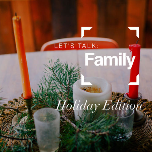 Let's Talk: Family, A Holiday Edition