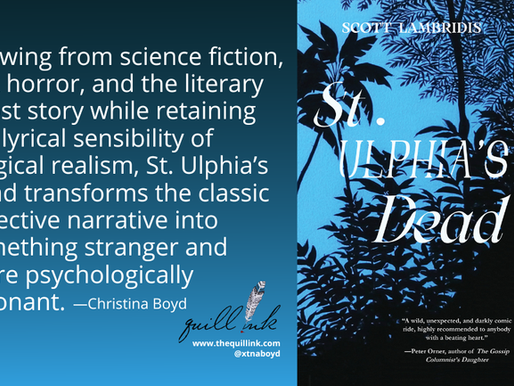 Book cover and review of St. Ulphia’s Dead by Scott Lambridis. Blue background with silhouette of foliage. Quotes on magical realism.