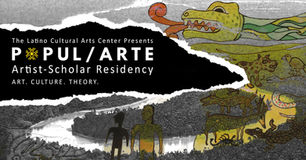 The Latino Cultural Arts Center Announces the Launch of Popul/Arte: Merging Art, Culture and Theory
