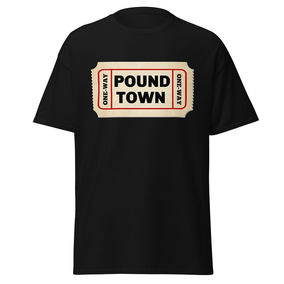 Pound Town T-Shirt (Front Print)