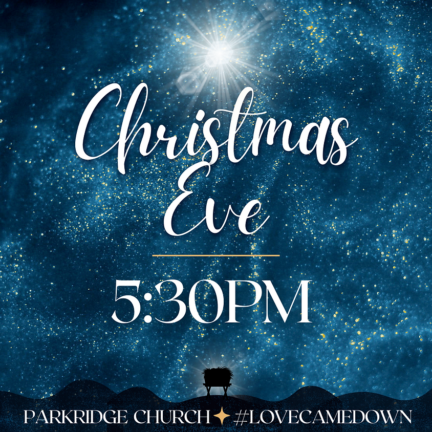 Christmas Eve at Parkridge - 5:30PM