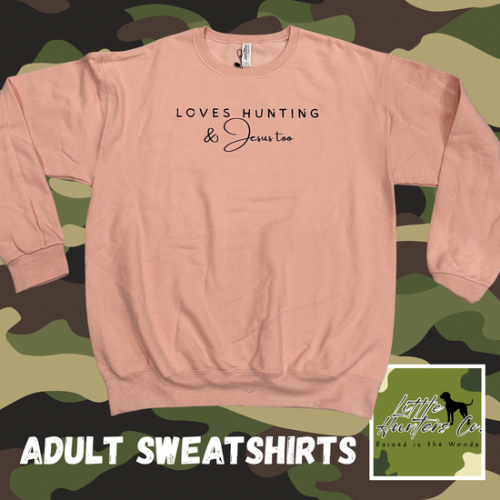 Thumbnail: Loves Hunting and Jesus Too ADULT Sweatshirt