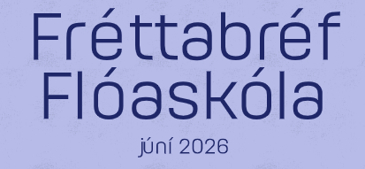 Fréttabréf Flóaskóla - júní 2026