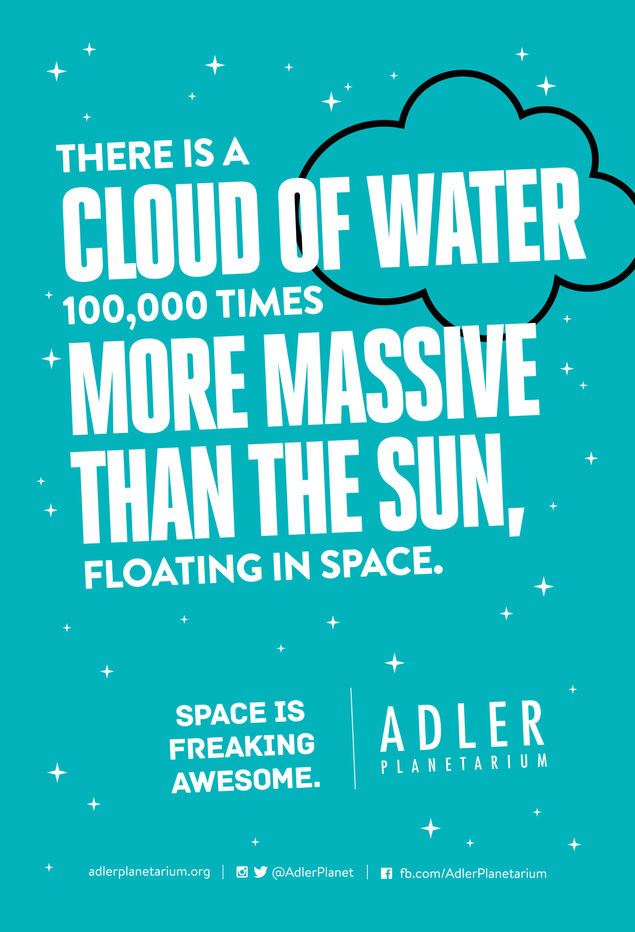 Cloud of Water More Massive than the Sun Poster