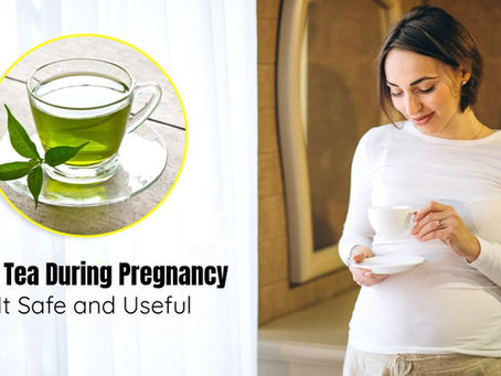 Green Tea During Pregnancy