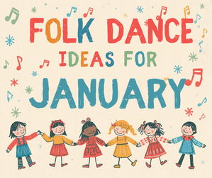 Folk Dance Unit Ideas for January in Elementary Music
