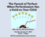Lunch and Learn: The pursuit of perfect – when perfectionism has a hold on your child