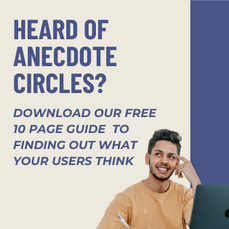 Find out what your users think with Anecdote Circles