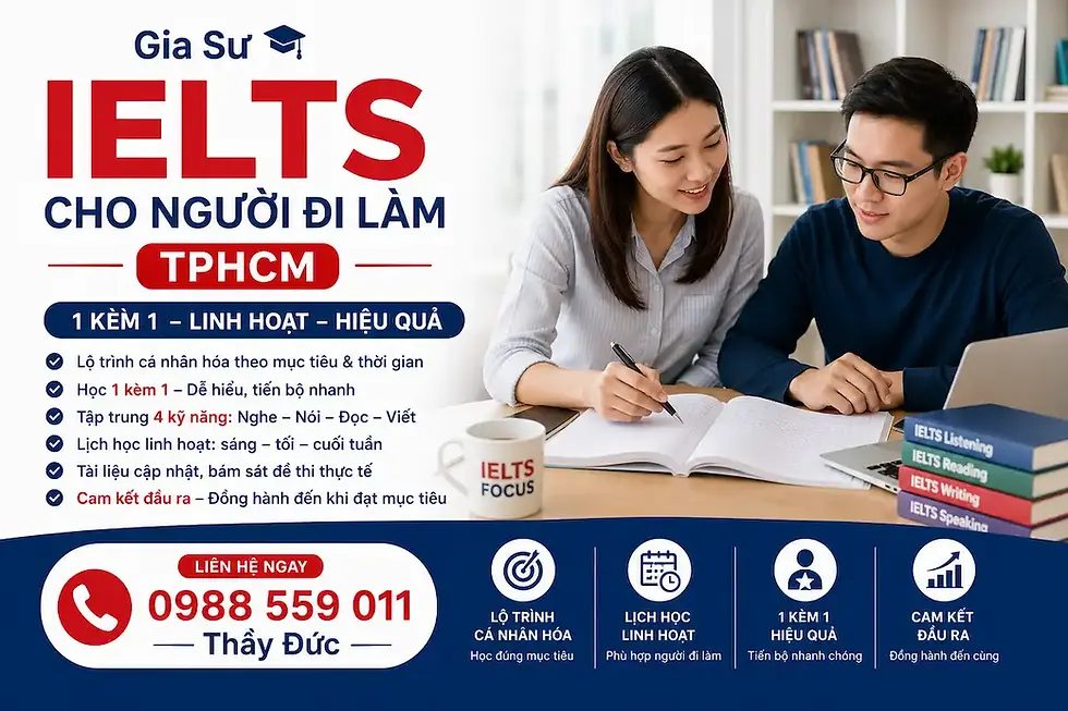 Gia Sư IELTS Cho Người Đi Làm TPHCM – Lịch Học Linh Hoạt, Không Cần Nghỉ Việc